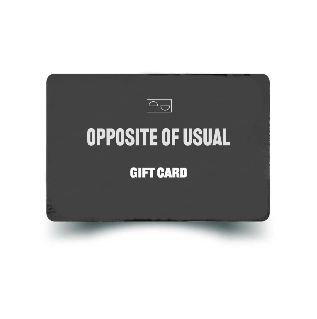 OPPOSITE OF USUAL GIFT CARD
